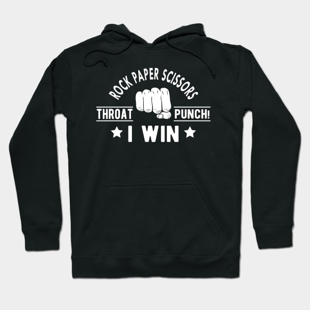 Rock Paper Scissors throat punch ! I win Hoodie by KC Happy Shop